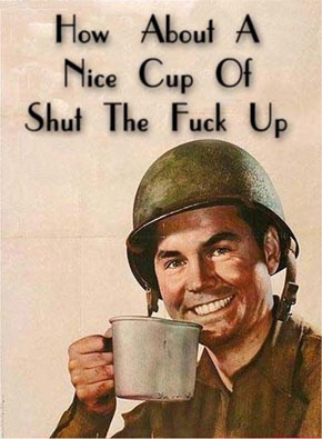 20050818-how-about-a-nice-cup-of-shut-the-fuck-up.jpg